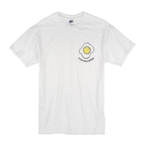 Egg Hausted T shirt