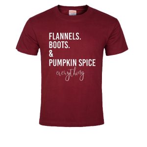 Flannels, Boots & Pumpkin Spice Everything T shirt