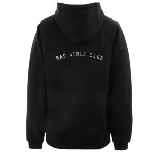 Bad Girls Club Hoodie Back