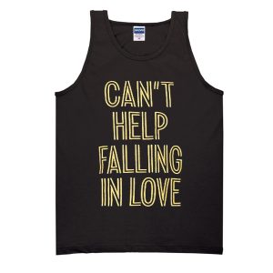 Can't Help Falling In Love Tank Top