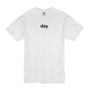Day T-Shirt