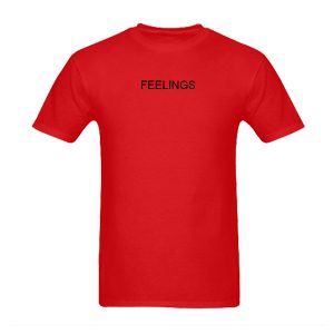 Feelings T-Shirt