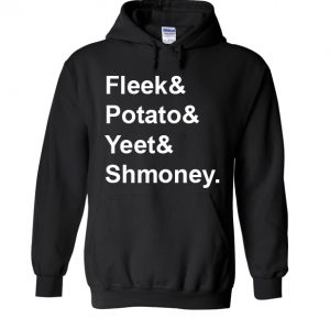 Fleek Potato Yeet Shmoney Hoodie