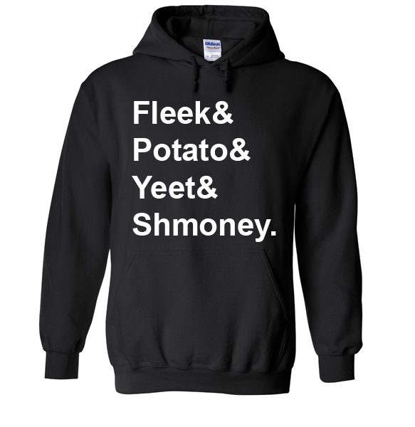Fleek Potato Yeet Shmoney Hoodie