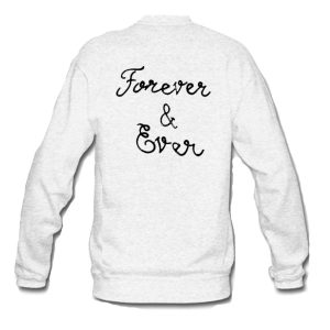 Forever & Ever Sweatshirt Back