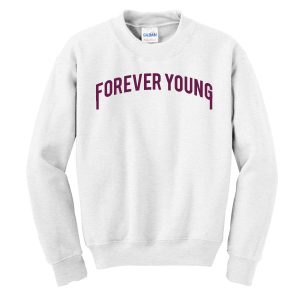 Forever Young Sweatshirt