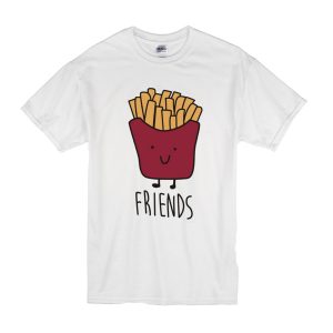 Fries Best Friends T-Shirt