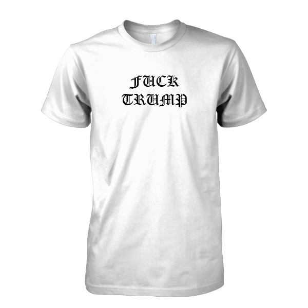 Fuck Trump T-Shirt