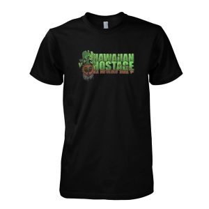 Hawaiian Hostage T-Shirt