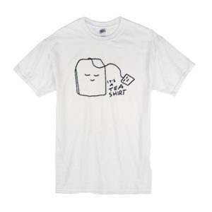 Its A Tea T-Shirt