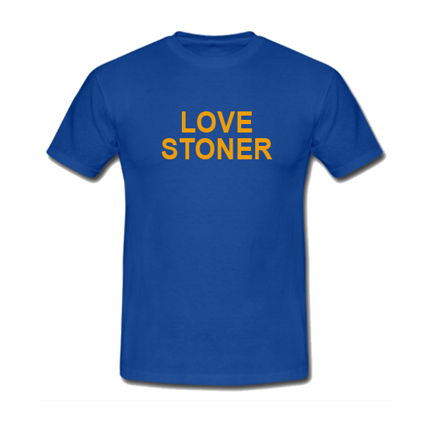 Love Stoner T-Shirt