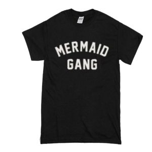 Mermaid Gang T-Shirt