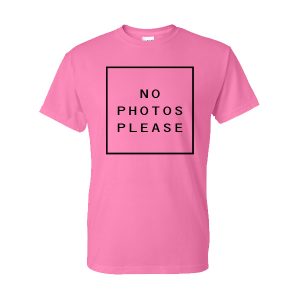 No Photos Please T-Shirt