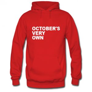 October's Very Own Hoodie