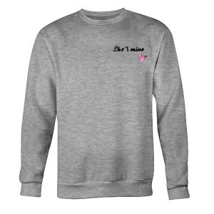She's Mine Sweatshirt