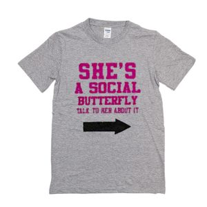 She’s A Social Butterfly T-Shirt