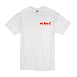 Yikes T-Shirt