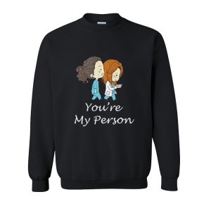You’re My Person Sweatshirt