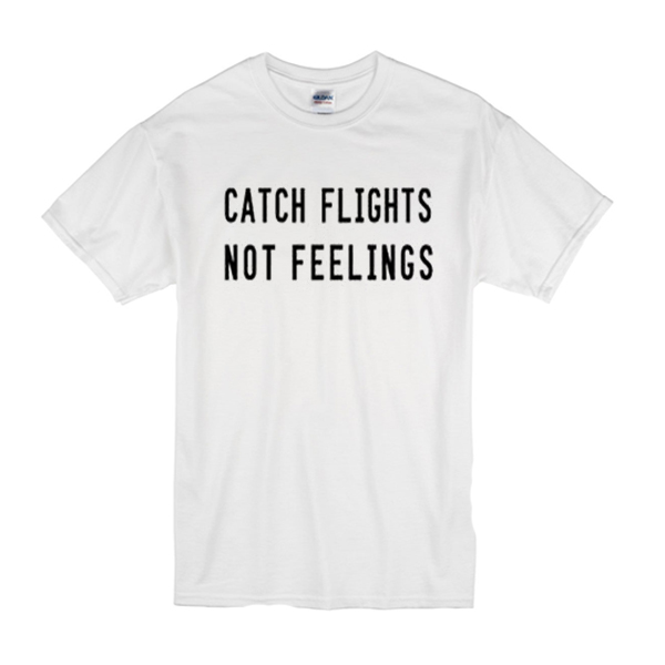 catching feelings shirt