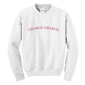 Chance Chance Sweatshirt