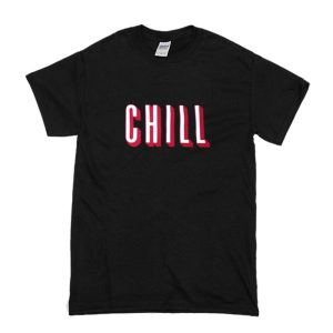 Chill T-Shirt