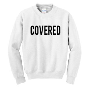 Covered Sweatshirt