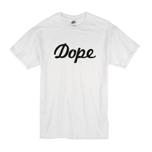 Dope T-Shirt