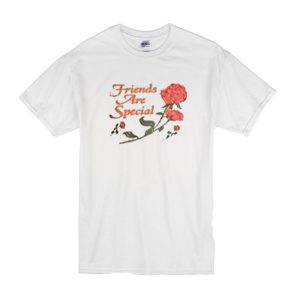 Friends Are Special T-Shirt