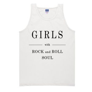 Girls With Rock And Roll Soul Tank Top