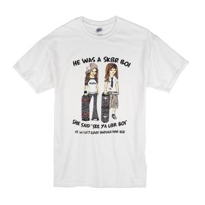 He Was A Sk8r Boi T-Shirt