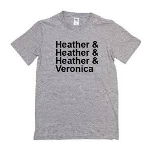 Heathers T-Shirt
