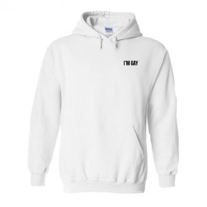 I'm Gay Hoodie