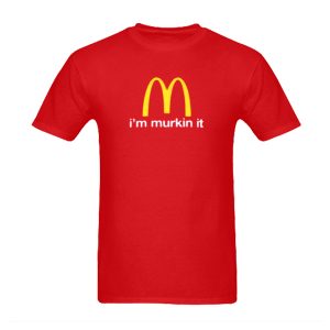 I'm Murkin It T-Shirt