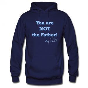 You Are Not The Father Hoodie