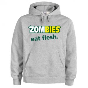 Zombies Eat Flesh Hoodie