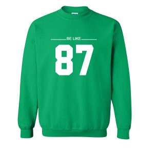 Be Like 87 Sweatshirt