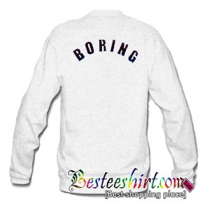 Boring Sweatshirt Back