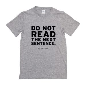 Do Not Read The Next Sentence T-Shirt