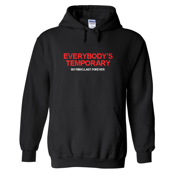 Everybody's Temporary Hoodie