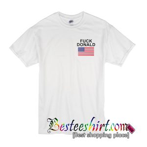 Fuck Donald T-Shirt