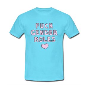 Fuck Gender Roles T-Shirt
