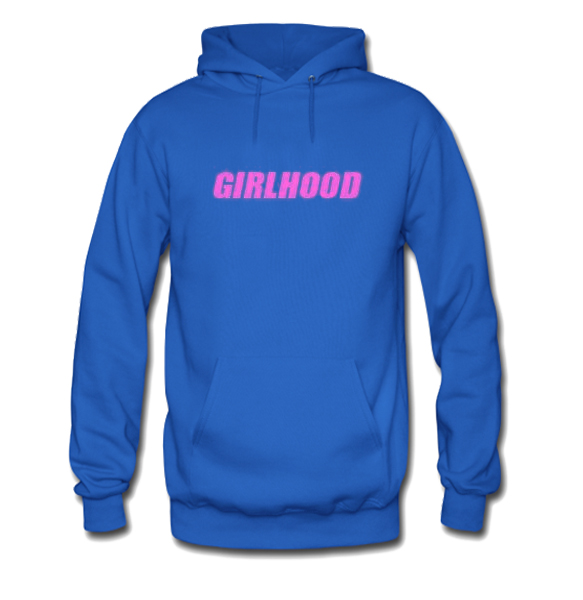Girlhood Hoodie