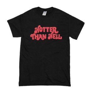 Hotter Than Hell T-Shirt