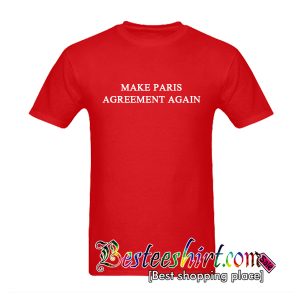 Make Paris Agreement Again T-Shirt
