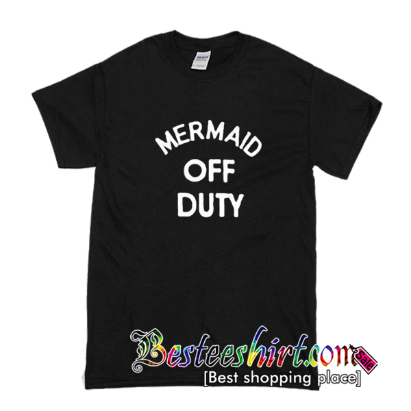 mermaid on duty shirt