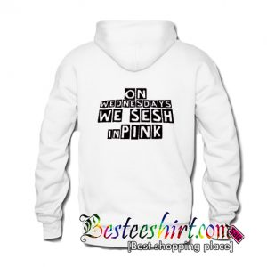 On Wednesdays We Sesh In Pink Hoodie Back