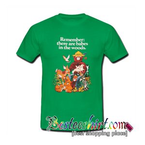 Remember There Are Babes T-Shirt