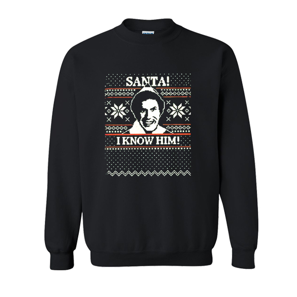 Santa I Know Him SweatshirtSanta I Know Him Sweatshirt