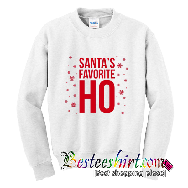 santa's favorite ho sweatshirt