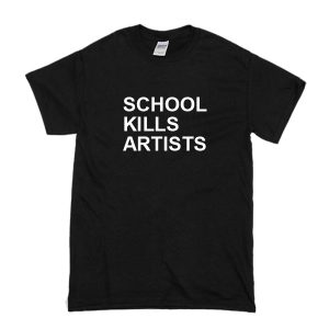 School Kills Artists T-Shirt